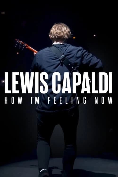 Xem Phim Lewis Capaldi: Cảm giác của tôi lúc này Vietsub HD Online - Rophim