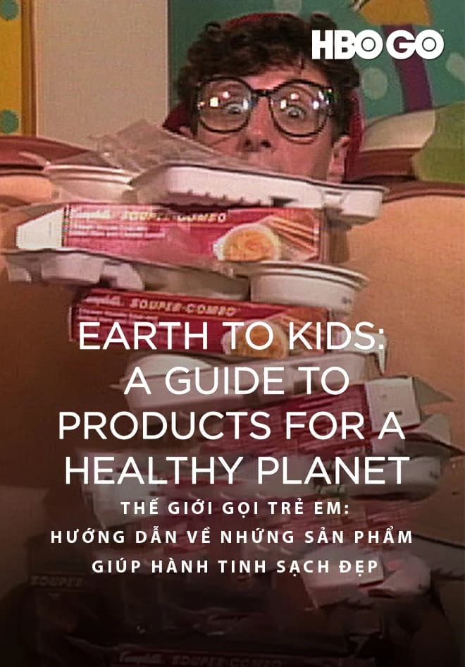 Xem Phim Thế Giới Gọi Trẻ Em - Hướng Dẫn Về Những Sản Phẩm Giúp Hành Tinh Sạch Đẹp Vietsub HD Online - Rophim