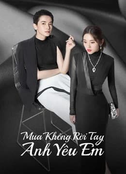 Xem Phim Mua Không Rời Tay Anh Yêu Em Vietsub HD Online - Rophim