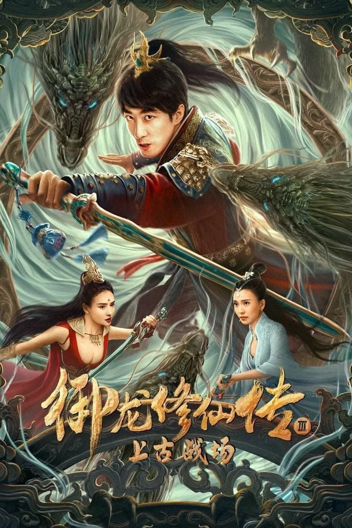 Xem Phim Ngự Long Tu Tiên 3: Chiến Trường Thượng Cổ Vietsub HD Online - Rophim