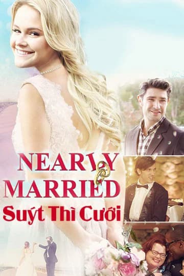 Xem Phim Suýt Thì Cưới Vietsub HD Online - Rophim