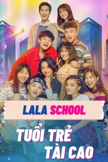 Xem Phim LaLa School: Tuổi Trẻ Tài Cao Vietsub HD Online - Rophim
