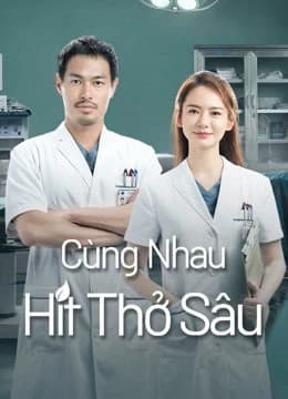 Xem Phim Cùng Nhau Hít Thở Sâu Vietsub HD Online - Rophim