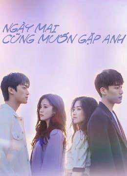 Xem Phim Ngày Mai Cũng Muốn Gặp Anh Vietsub HD Online - Rophim