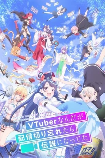 Xem Phim Huyền Thoại VTuber: Tôi Trở Nên Nổi Tiếng Sau Lần Quên Tắt Live Stream Vietsub HD Online - Rophim