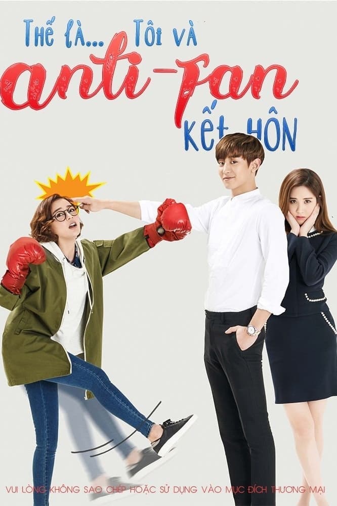 Xem Phim Tôi và Anti-Fan Kết Hôn Vietsub HD Online - Rophim