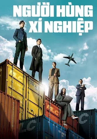 Xem Phim Người Hùng Xí Nghiệp (Xí Nghiệp Cường Nhân) Vietsub HD Online - Rophim