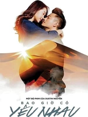 Xem Phim Bao Giờ Có Yêu Nhau Vietsub HD Online - Rophim