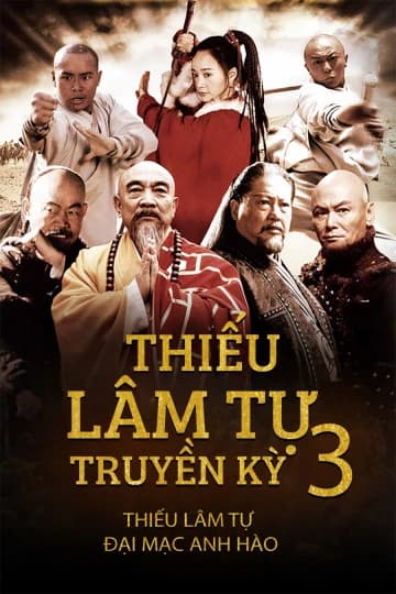 Xem Phim Thiếu Lâm Tự Truyền Kỳ 3: Thiếu Lâm Tự Đại Mạc Anh Hào Vietsub HD Online - Rophim