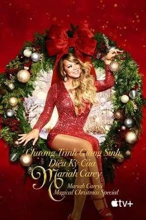 Xem Phim Chương Trình Giáng Sinh Diệu Kỳ Của Mariah Carey Vietsub HD Online - Rophim