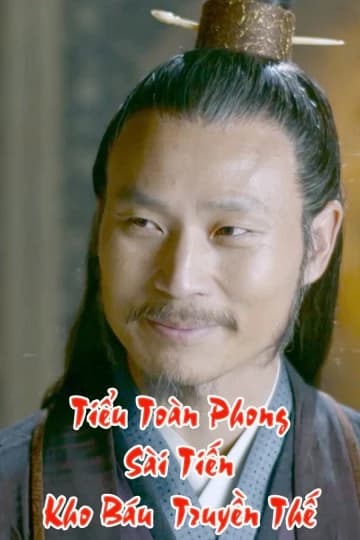 Xem Phim Tiểu Toàn Phong Sài Tiến - Kho Báu Truyền Thế Vietsub HD Online - Rophim